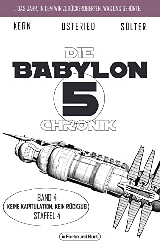 Die Babylon 5-Chronik: Band 4: Staffel 4 - 'Keine Kapitulation, kein...